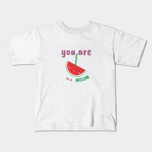 You are one in a melon Kids T-Shirt